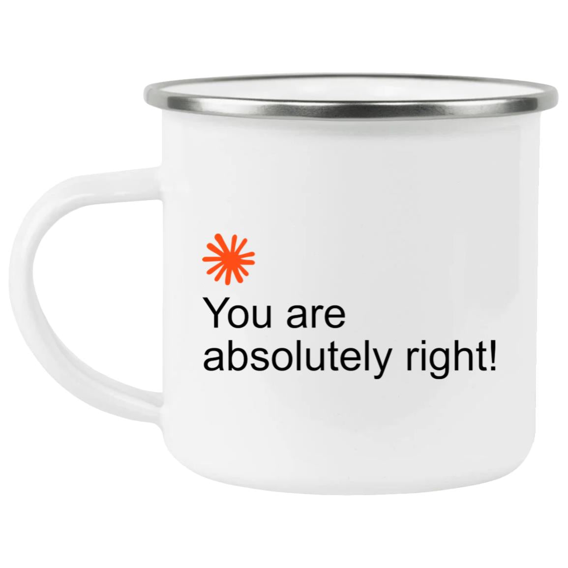 You Are Absolutely Right Mug