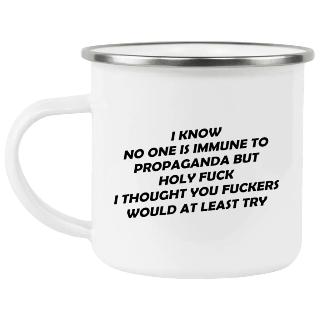 I Know No One Is Immune To Propaganda Mug