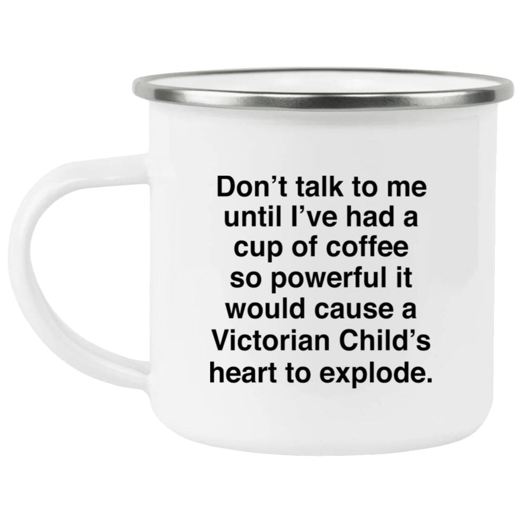 Don’t Talk To Me Until I’ve Had A Cup Of Coffee Mug