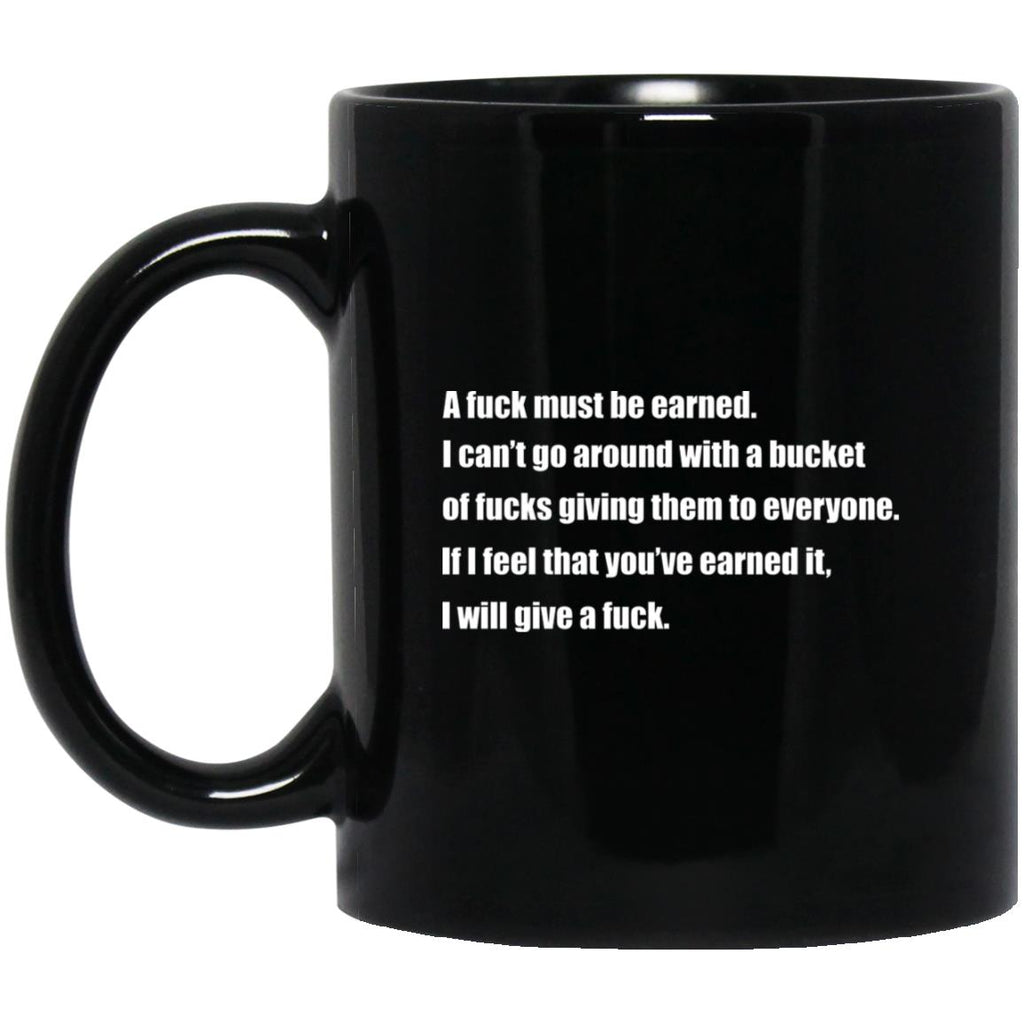 A Fuck Must Be Earned Mug