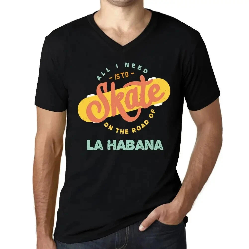 Men's Graphic T-Shirt V Neck All I Need Is To Skate On The Road Of La Habana