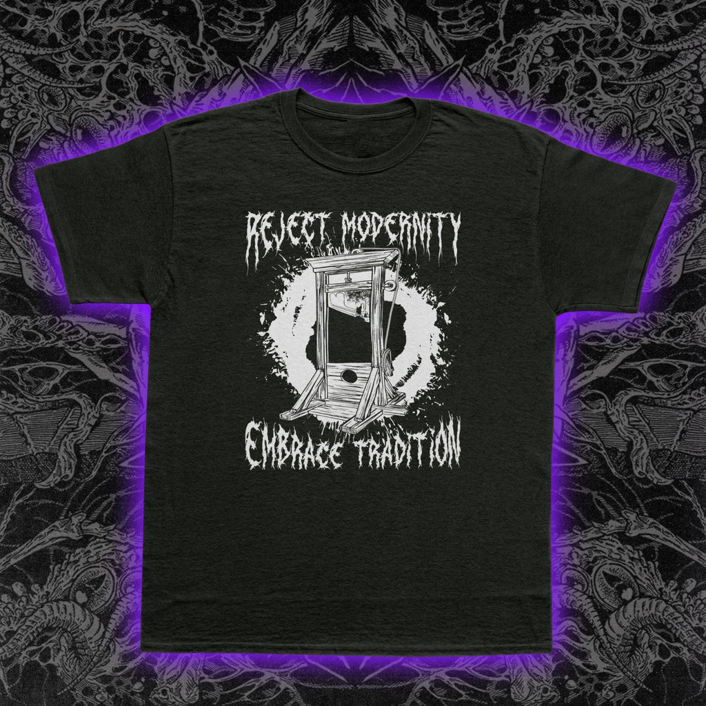 Reject Modernity Embrace Guillotine T-Shirt Meme Slogan Political Satire Tee