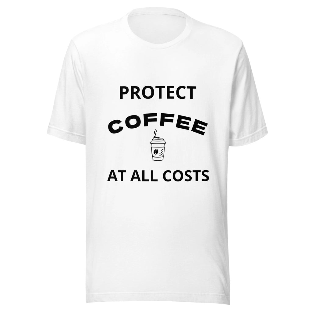 Protect Coffee at All Costs Phrase Unisex T Shirt - Sizes XS, S, M, L, XL, 2 XL