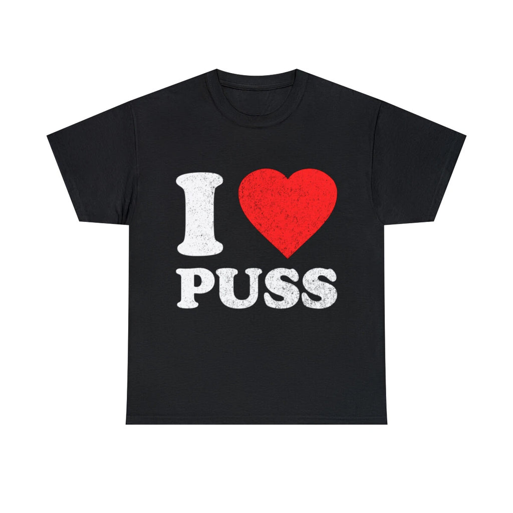 I Love Puss Graphic Tee Shirt, S-5XL