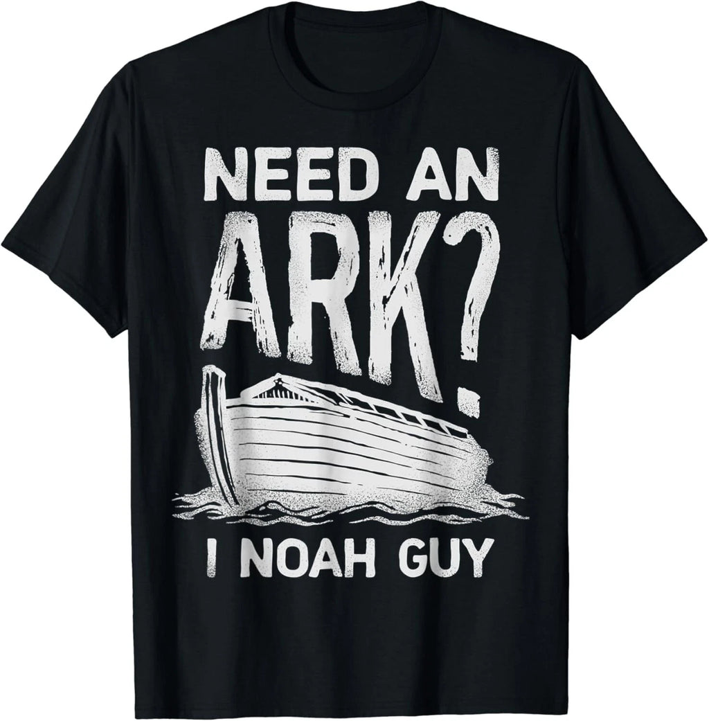 Need an Ark I Noah Guy Funny Men Women Pun Humor Gift Unisex T-Shirt