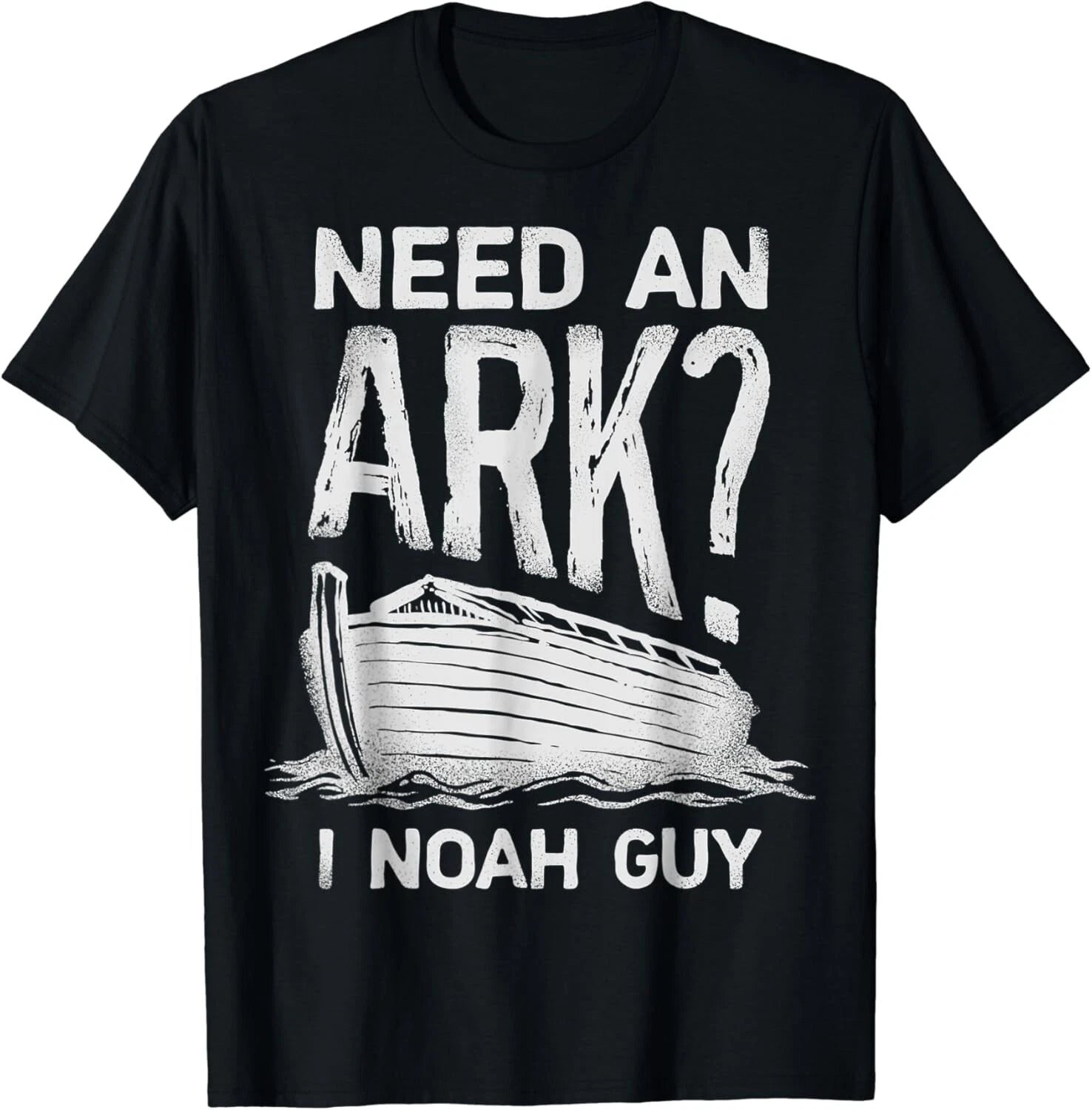 Need an Ark I Noah Guy Funny Men Women Pun Humor Gift Unisex T-Shirt