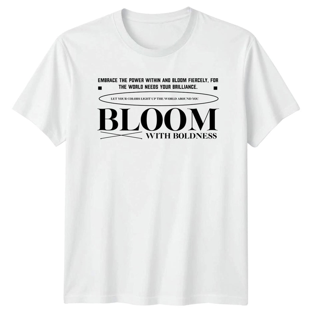 Bloom With Boldness Womens T-Shirt Empowerment Inspirational Gift For Her