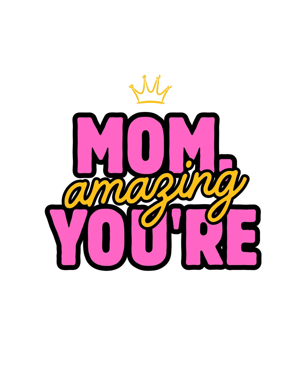 Mom Amazing You're T-Shirt | Pink Script Crown