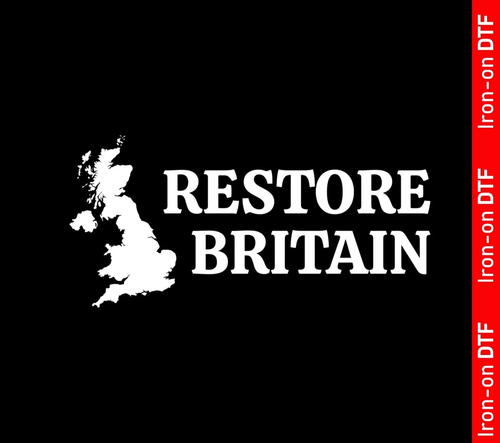 Restore Britain Rupert Lowe Politics Reform UK Patriot DTF Iron On Heat Transfer