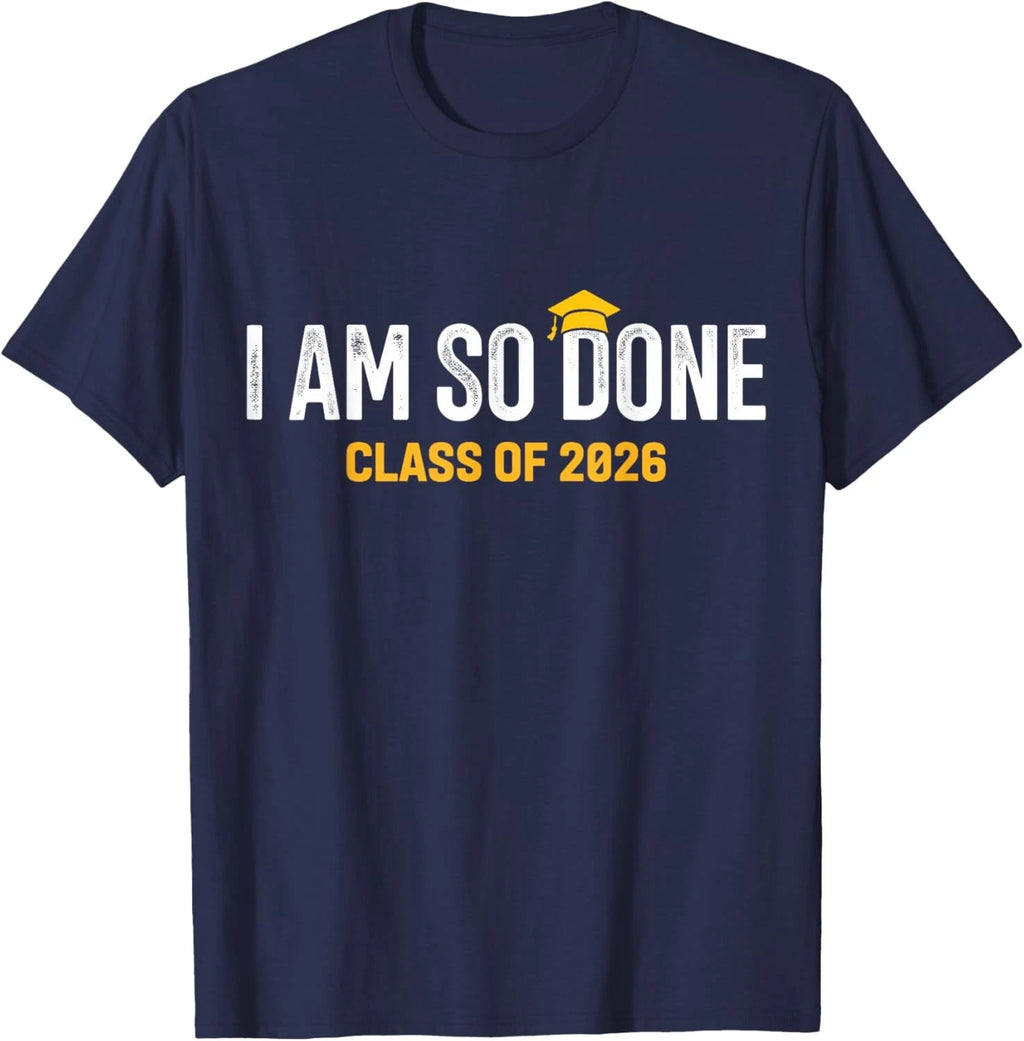 I am so Done Class of 2026 Unisex T-Shirt