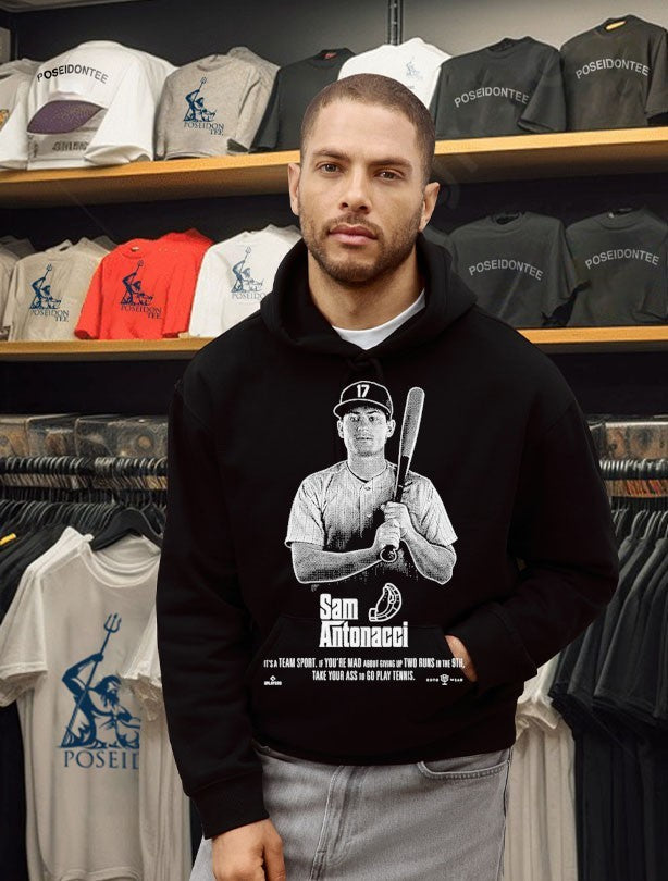 Sam Antonacci It’s A Team Sport If You’re Mad About Giving Up Two Runs In The 9th Take Your Ass To Go Play Tennis T-shirt
