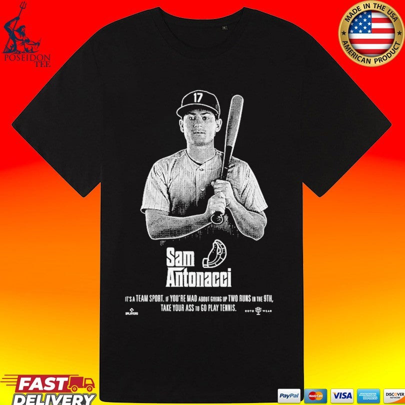 Sam Antonacci It’s A Team Sport If You’re Mad About Giving Up Two Runs In The 9th Take Your Ass To Go Play Tennis T-shirt