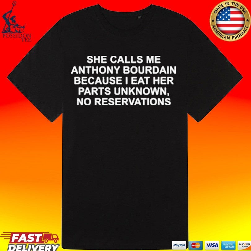 She Calls Me Ab Because I Eat Her Parts Unknown No Reservations T-shirt