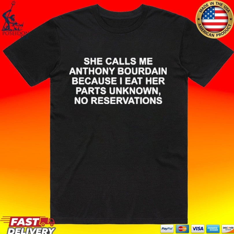 She Calls Me Ab Because I Eat Her Parts Unknown No Reservations T-shirt