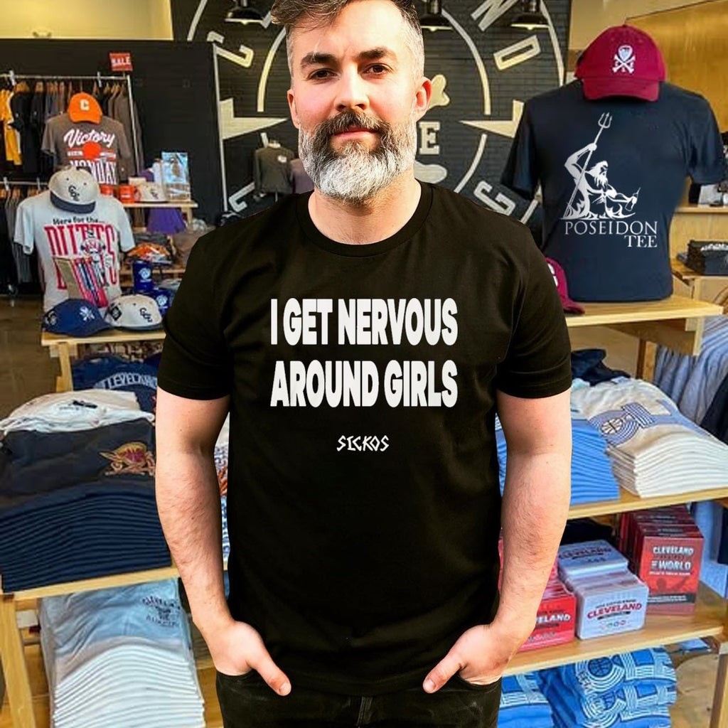 Sickos I Get Nervous Around Girls T-shirt