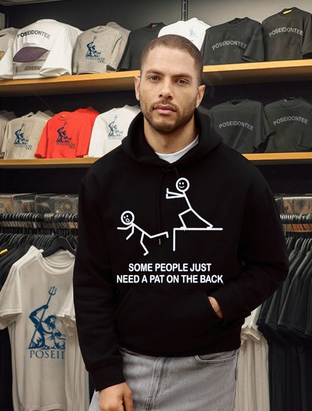 Some People Just Need A Pat On The Back T-shirt