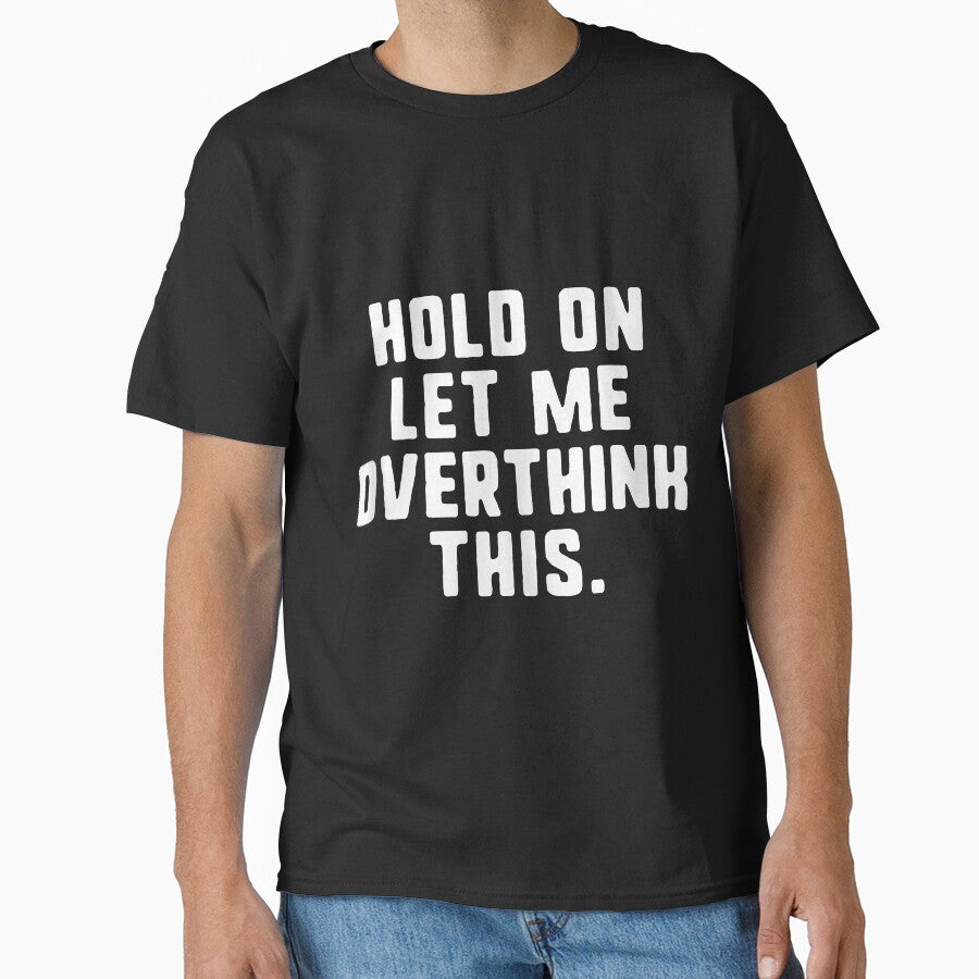 Hold On Let Me Overthink His Overthinking Anxiety Gift by BriceOrtega