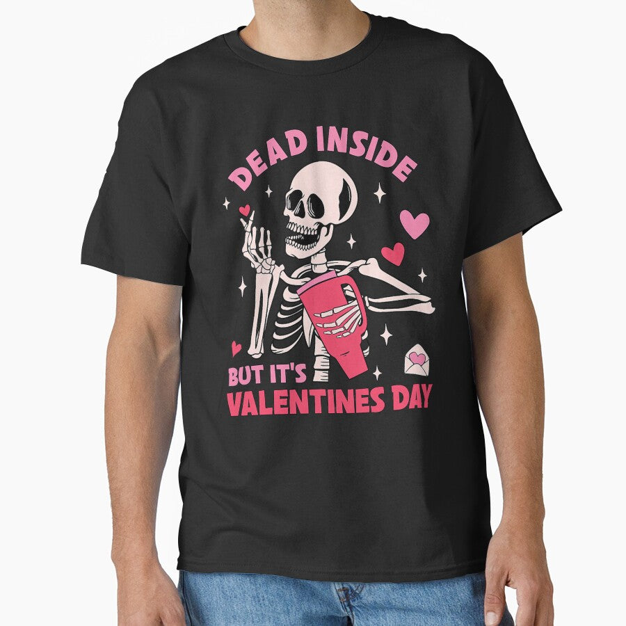 Dead Inside But It's Valentines Day Funny Skeleton Men Women by RobertKnow