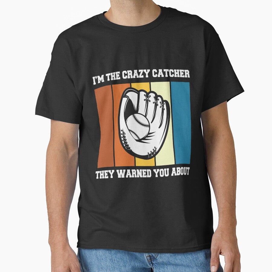 I'm The Crazy Catcher They Warned You About, baseball, baseball lover by RED FIR