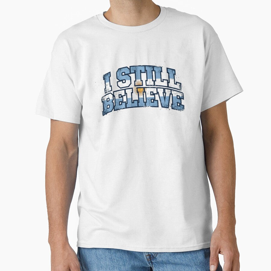 I Still Believe – Argentina Flag Soccer Fan Gift 2026 by Martin's_Design
