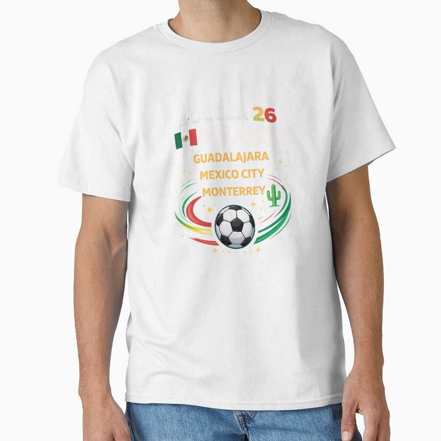 Soccer 26 Mexico Host Cities – Guadalajara Mexico City Monterrey Fan Shirt by MK-Charlie