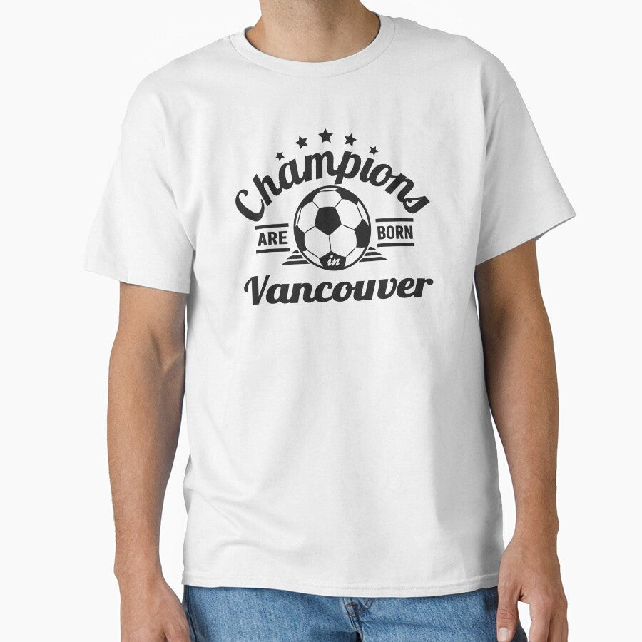 Champions Are Born In Vancouver , Soccer fans vintage gift by lamjar-art