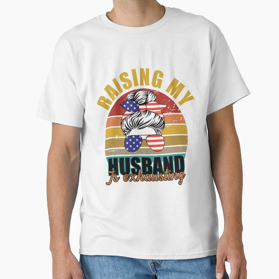 Raising My Husband Is Exhausting Funny Saying Sarcastic Wife SK by andregiftshopzz