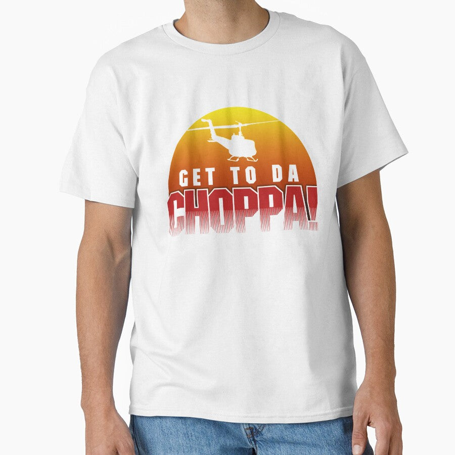 Get to da Choppa by OffWorldTees