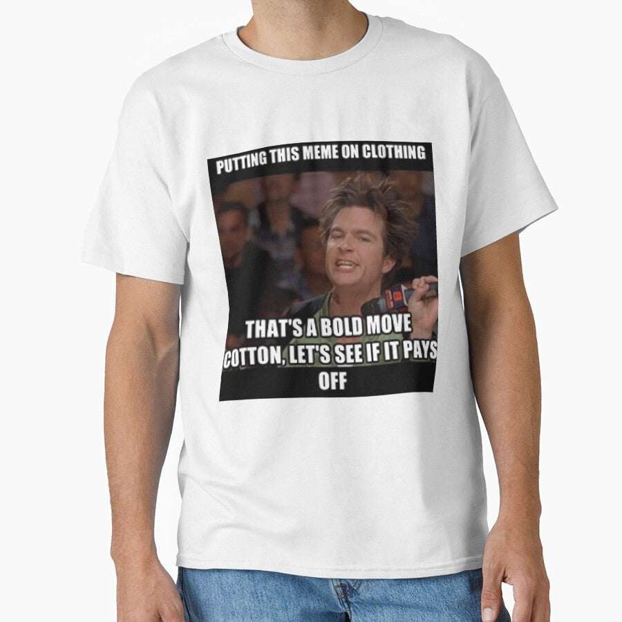 Thats A Bold Move Cotton by ruvksczvzf52