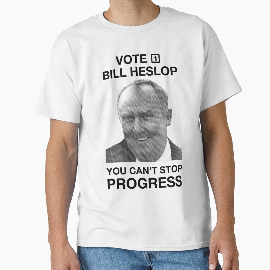 Vote 1 Bill Heslop You Cant Stop Progress by Matupop