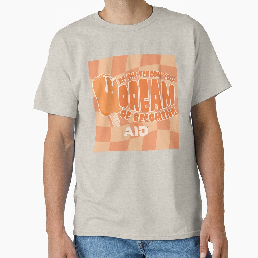 Be The Person You Dream of Becoming by AIDcares