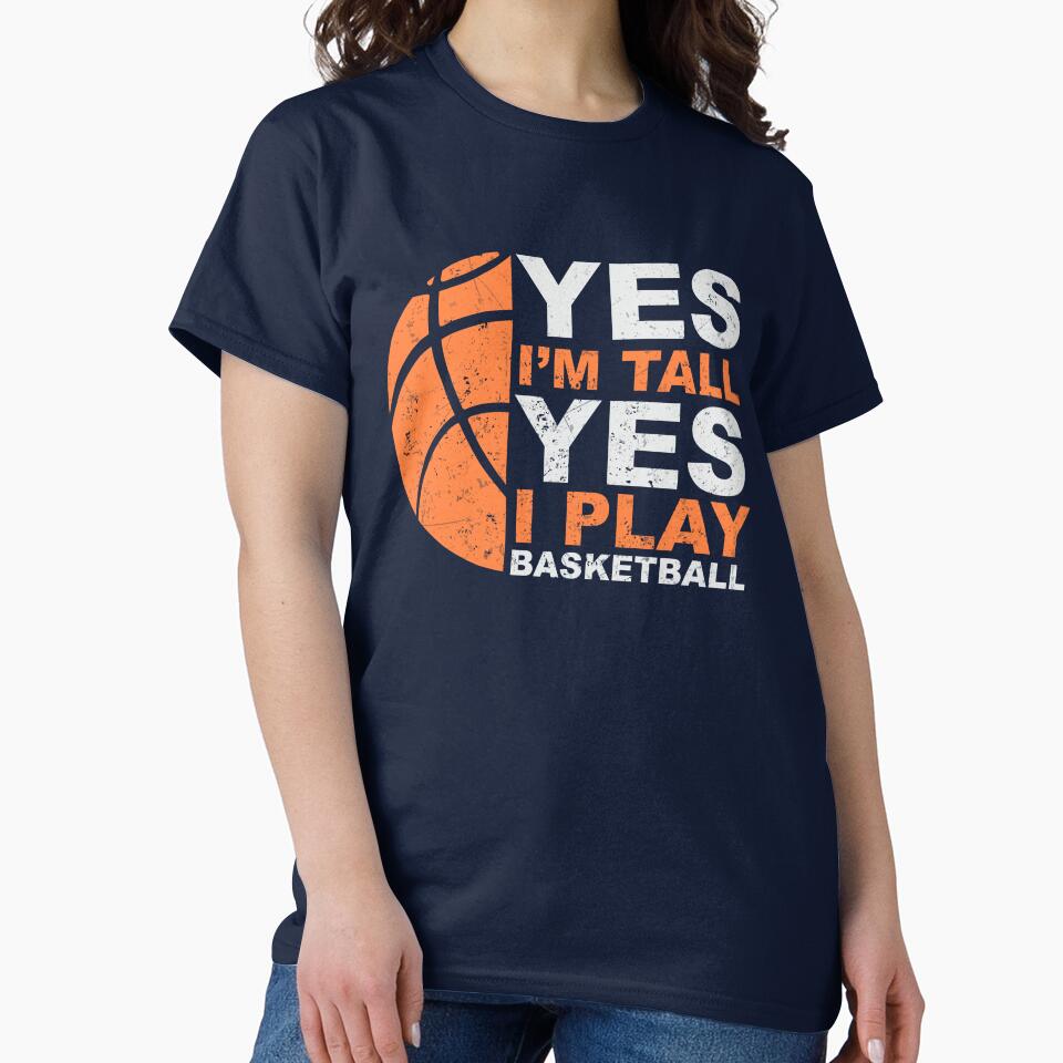Basketball t-shirt - yes I am tall yes I play basketball by kemyarts