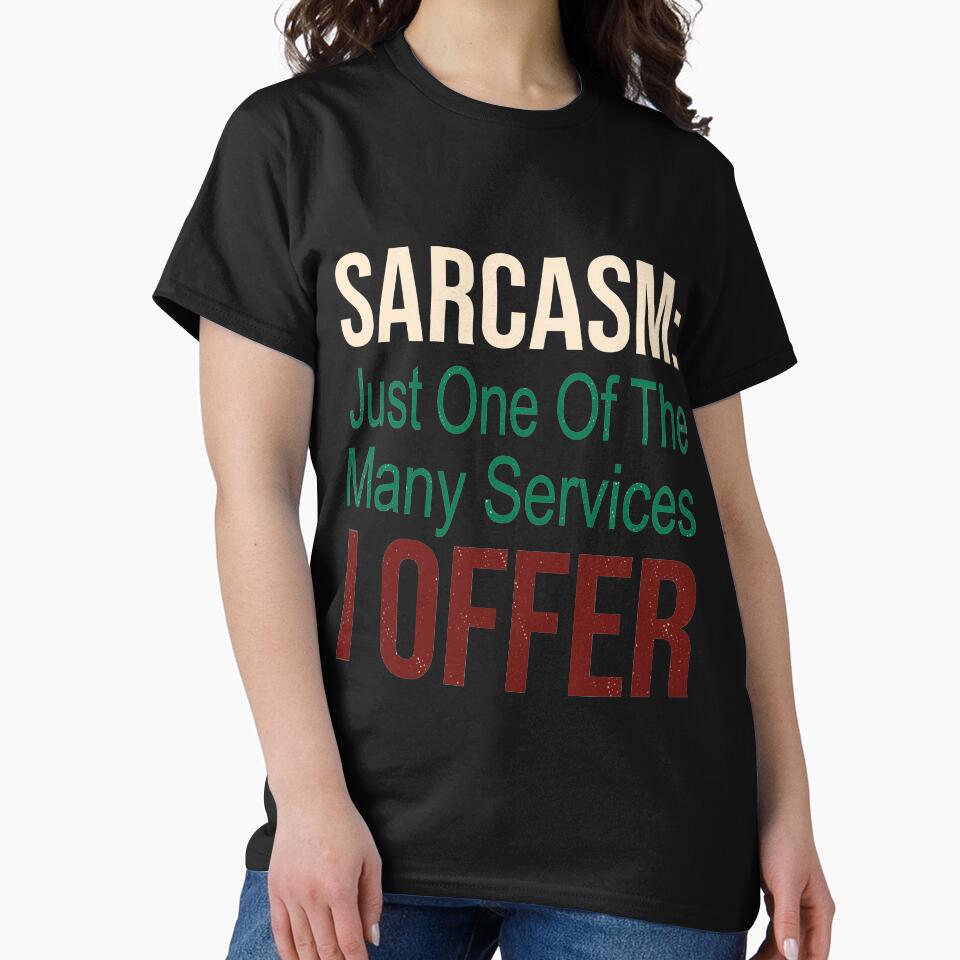 Sarcasm: just one of the many services I offer. best funny gifts by Awesome 4 all