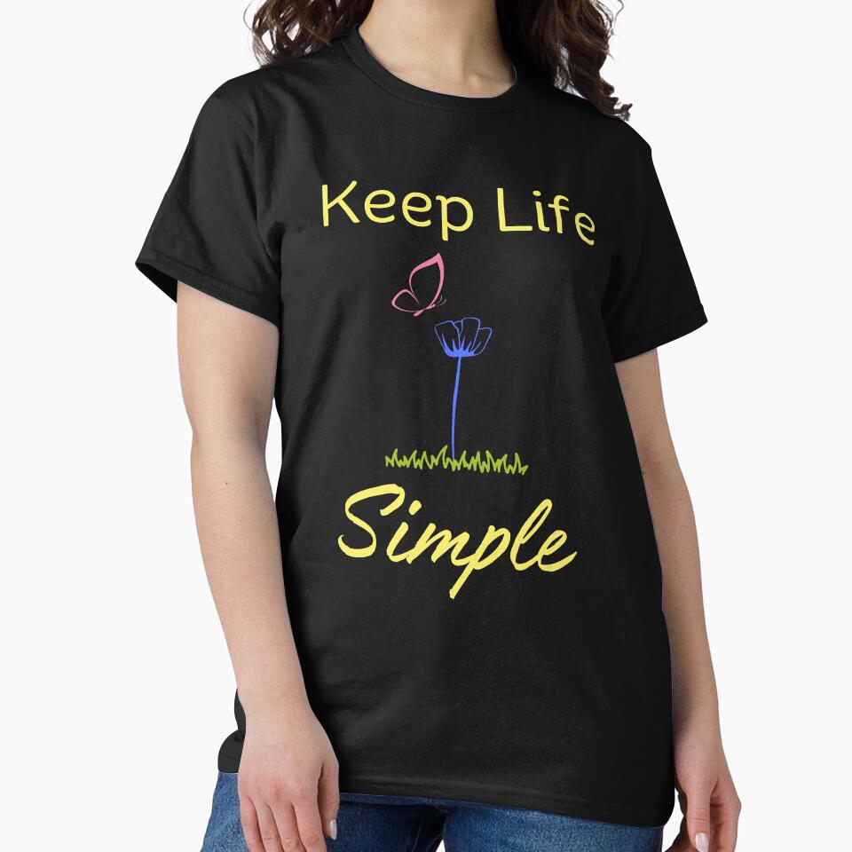 Keep Life Simple by DesignedToATee