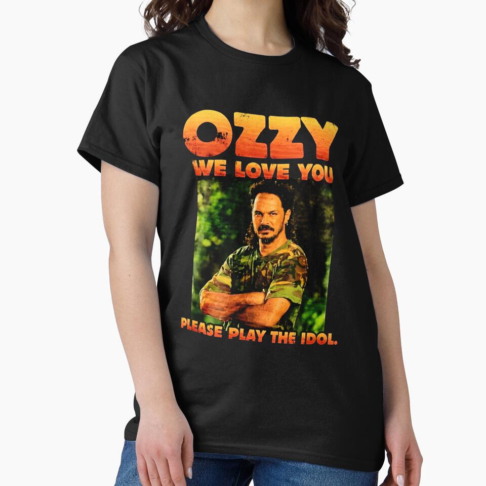 Ozzy Survivor Fan Gift We Love You Tee - Please Play The Idol by RiverFF
