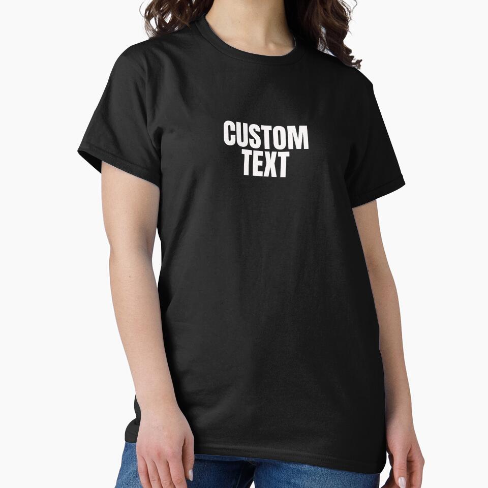 Custom Personalised Tshirt | Custom Text Tee | Adults And Kids Unisex T-shirts | Your Own Text by The-Painter