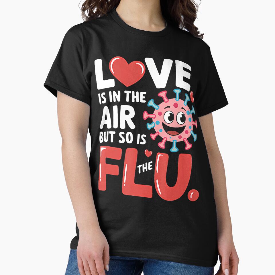 Love Is In The Air But So Is The Flu Funny Valentine by BeverlyBrenda