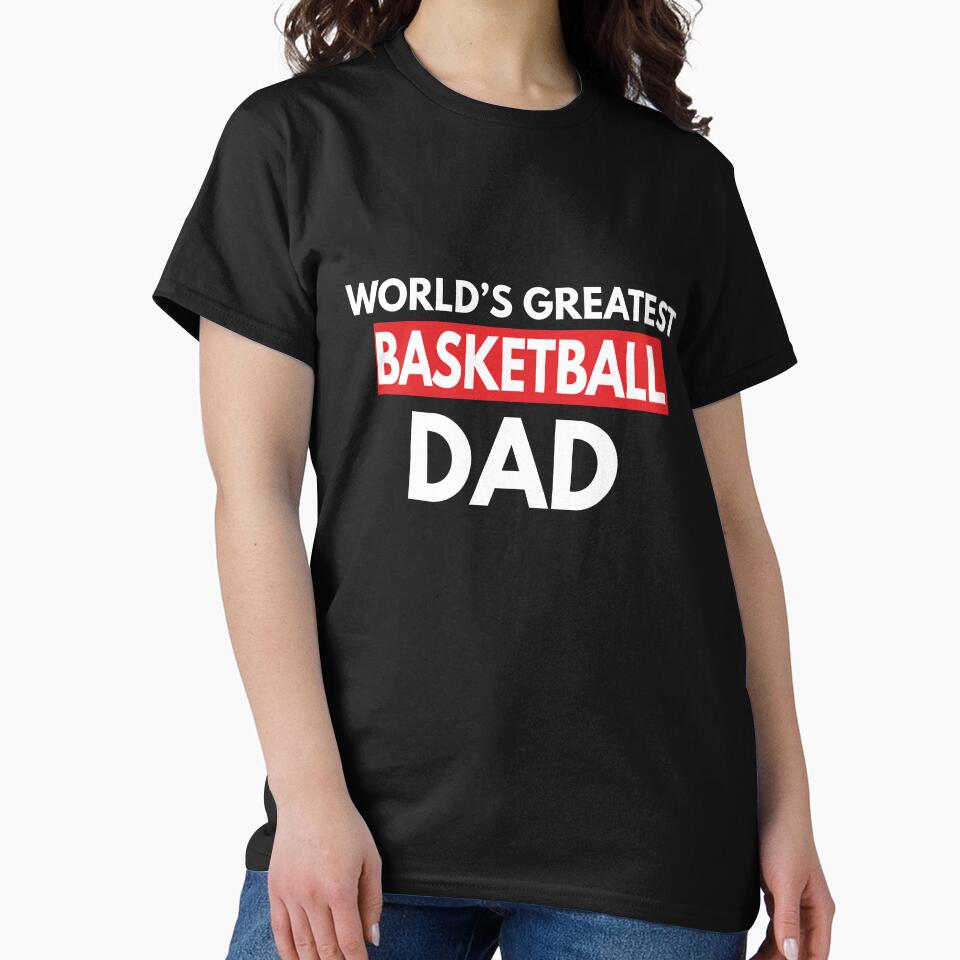 World's Greatest Basketball Dad by TendyTees