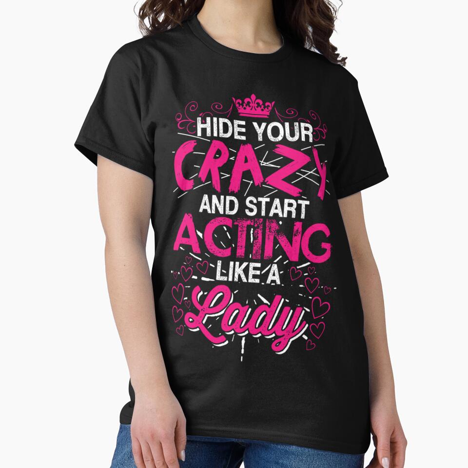 Act Like A Lady Custom Shirt Design by q4success