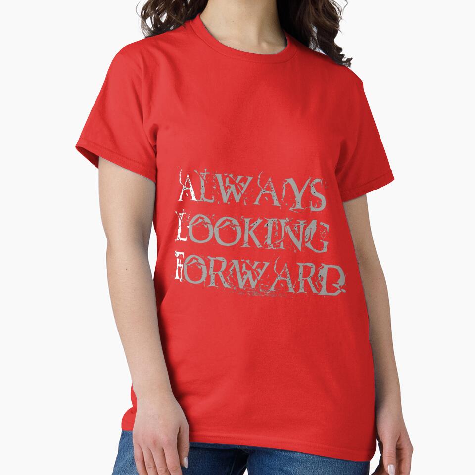 always looking forward t shirt by Prototype78