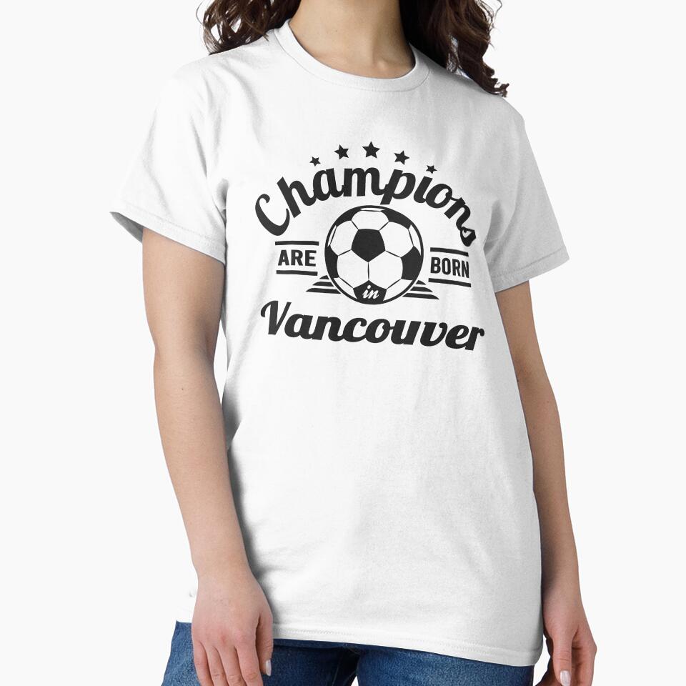 Champions Are Born In Vancouver , Soccer fans vintage gift by lamjar-art