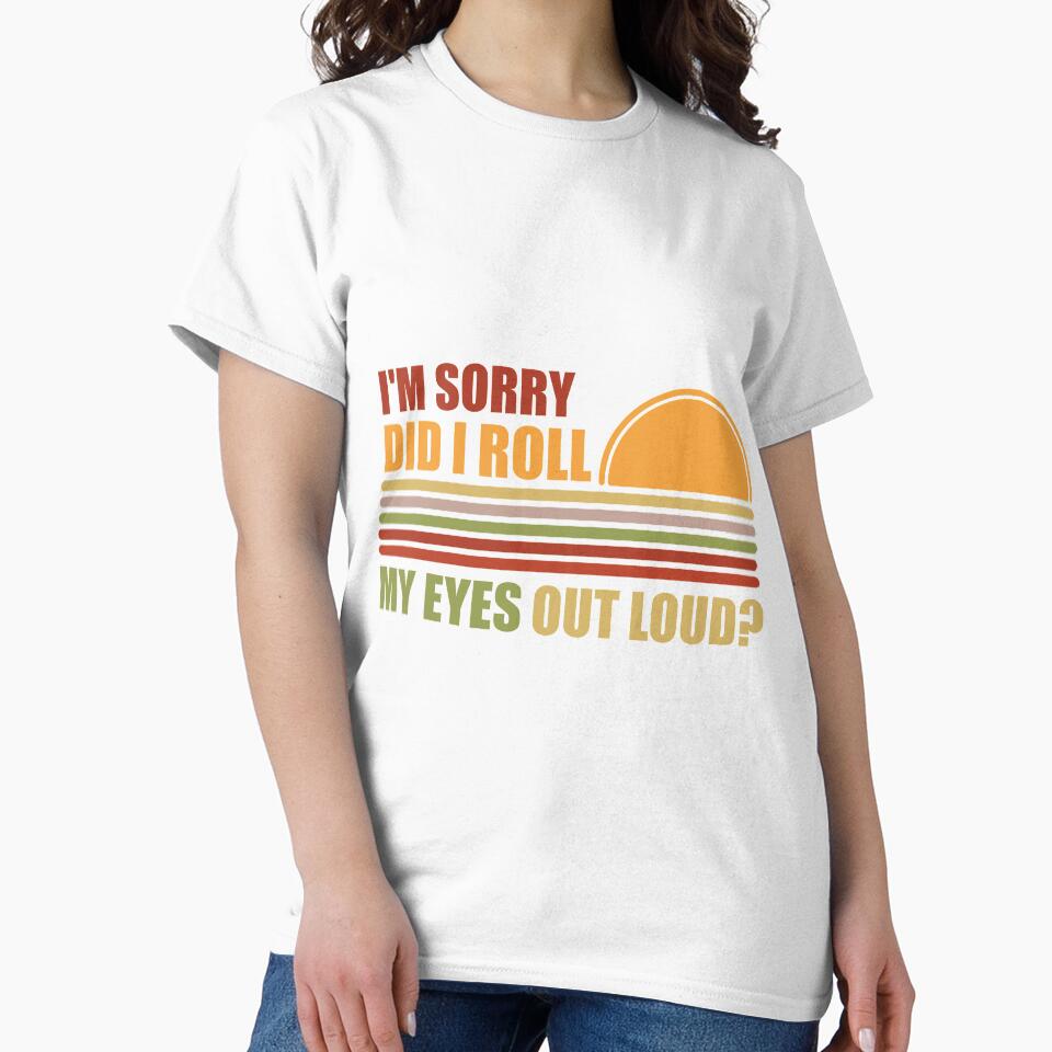 Did I Roll My Eyes Out Loud Funny Sarcastic Gift S SK by andregiftshopzz