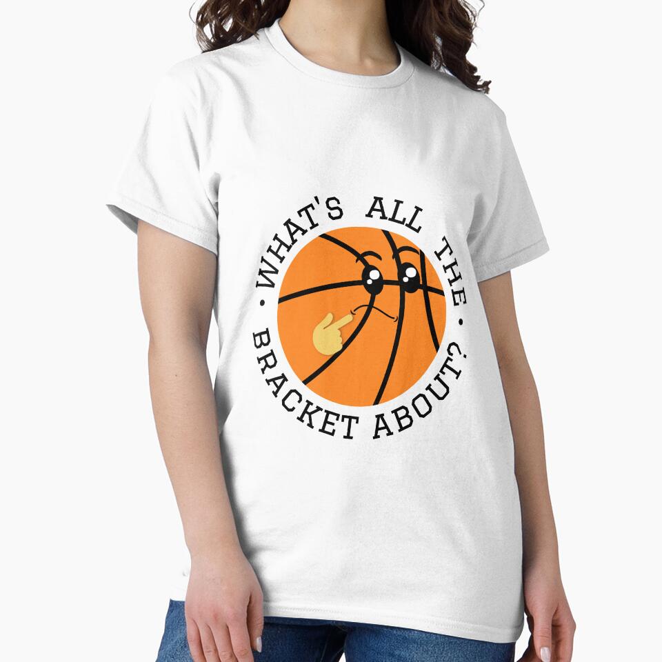 Basketball lover gifts-Whats all the bracket about by NikitaAg