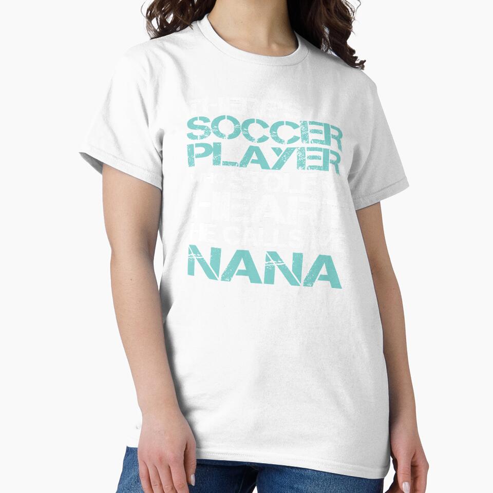 Theres Soccer Player Stole My Heart He Calls Me Nana graphic by nikkidawn74