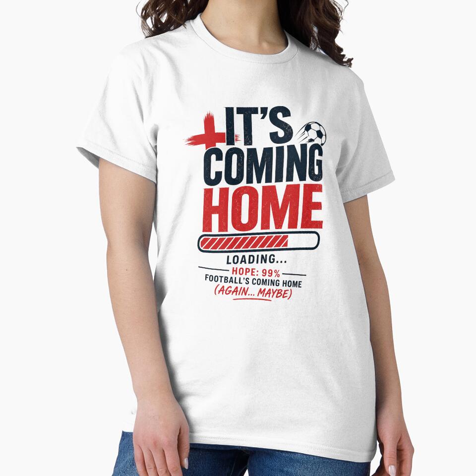 It’s Coming Home Loading Funny England Football Fan Meme World Cup Shirt by warlistop