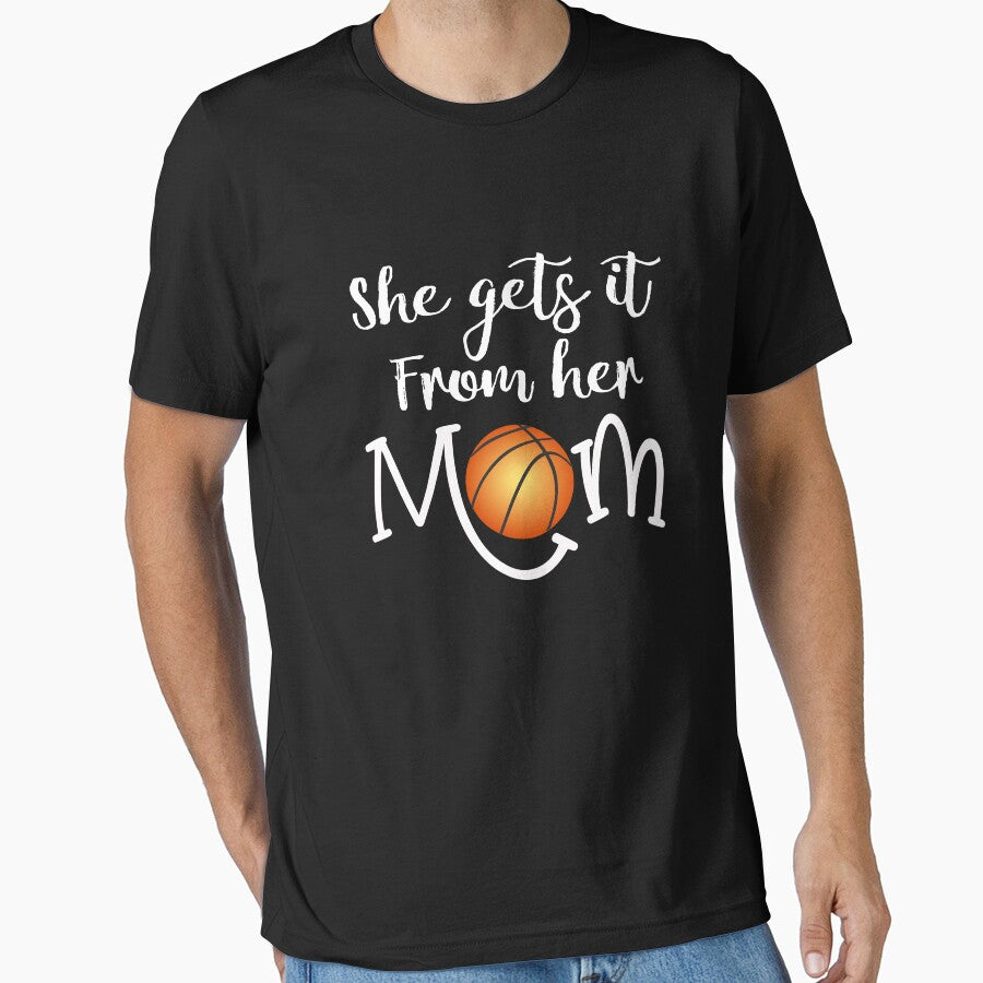 Funny Basketball Mom Appreciation Gift She Gets it from Her Mom by LGamble12345