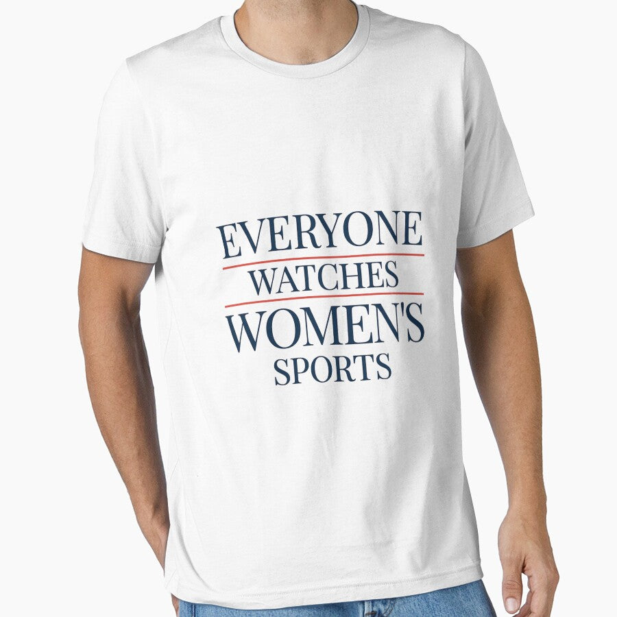 Everyone Watches Women's Sports New Design by hargisnamocho