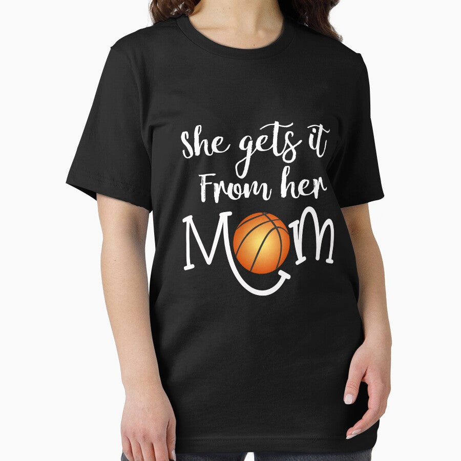 Funny Basketball Mom Appreciation Gift She Gets it from Her Mom by LGamble12345