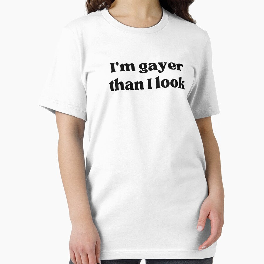 I'm gayer than I look - Funny LGBTQ Slogan Quote by ModdiesColors