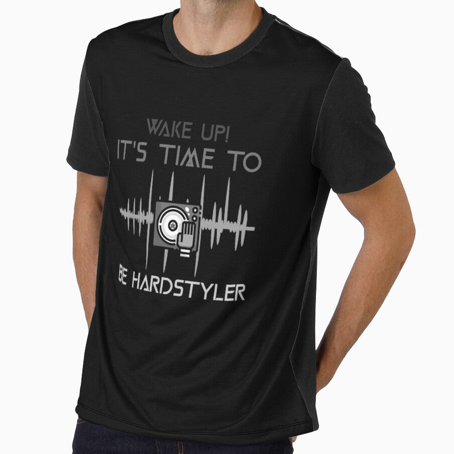 WAKE UP! IT'S TIME TO BE HARDSTYLER by Hardstyle-Tees